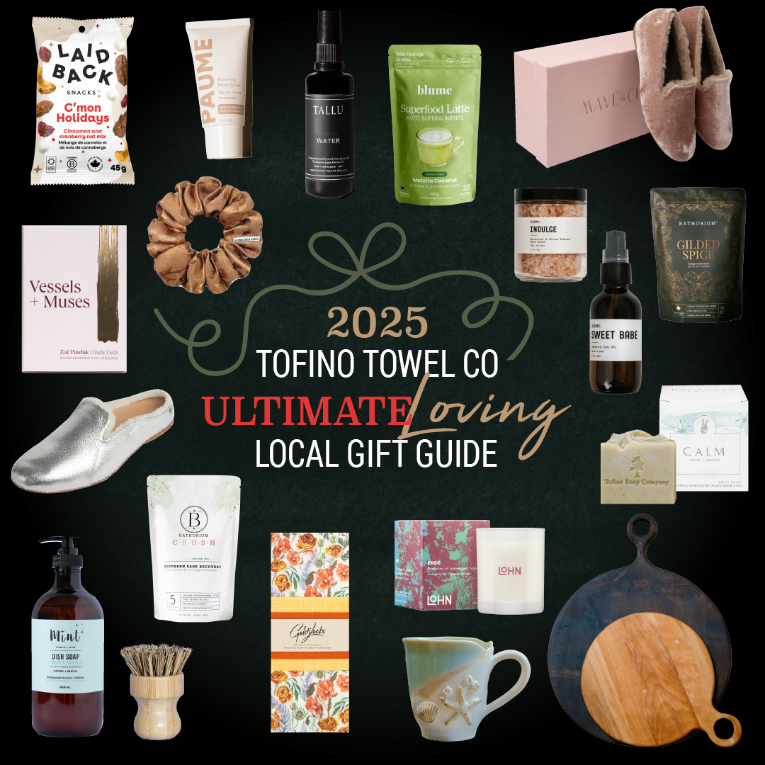 TOFINO TOWEL CO. ULTIMATE LOVING LOCAL GUIDE